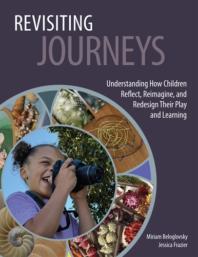 Revisiting Journeys: Understanding How Children Reflect, Reimagine, and Redesign Their Play and Learning