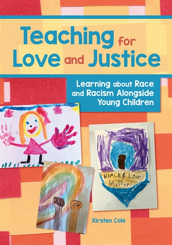 Teaching for Love and Justice: Learning about Race and Racism Alongside Young Children